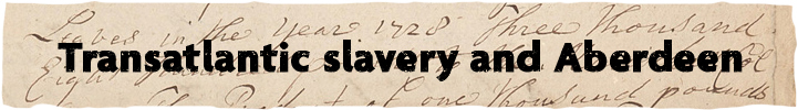 Transatlantic slavery and Aberdeen